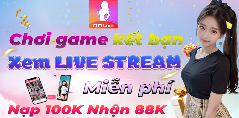 mmlive chơi game kết bạn